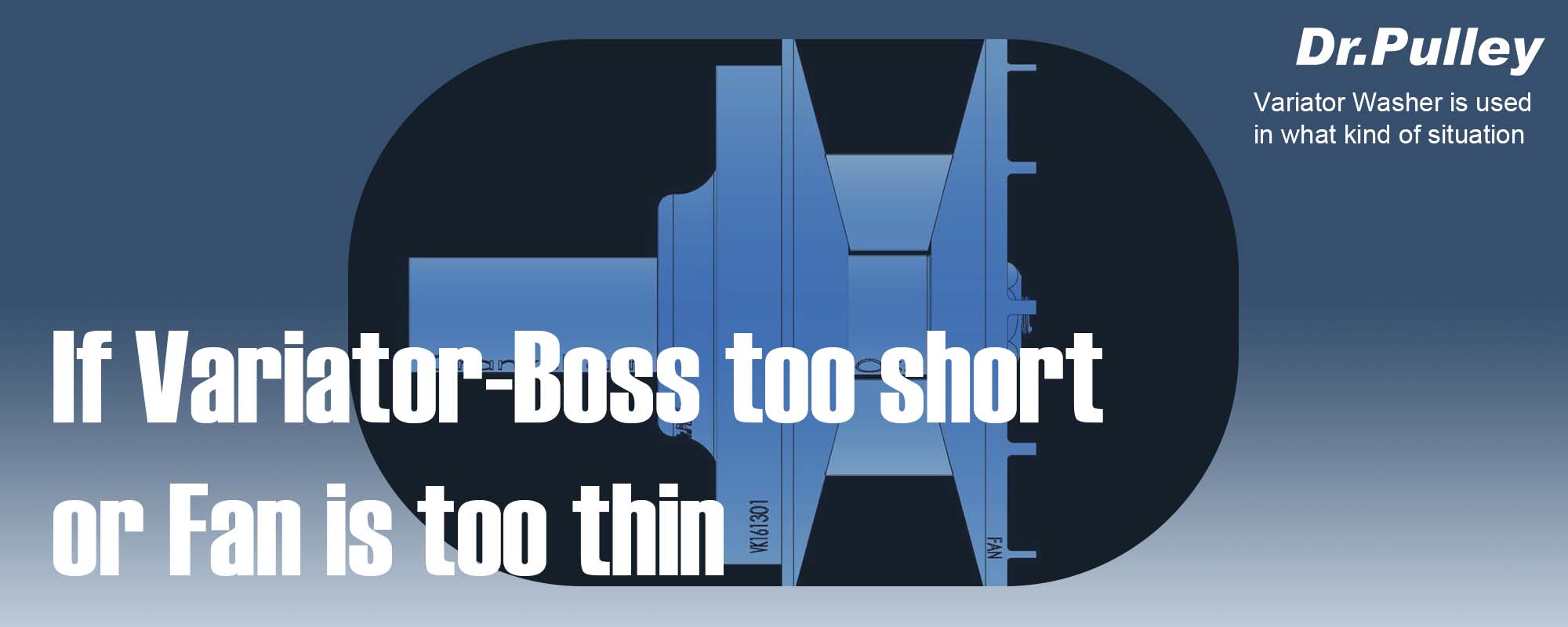 if Variator boss length is too short - cover image